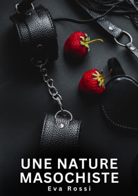 Une nature masochiste - Eva Rossi - E-Book