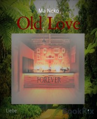 Old Love - Ma Neko - E-Book
