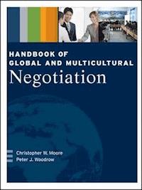 Handbook of Global and Multicultural Negotiation - Christopher W. Moore - E-Book