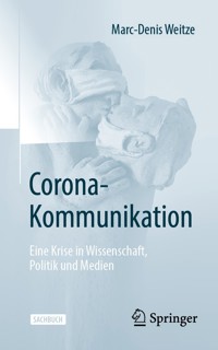 Corona-Kommunikation - Marc-Denis Weitze - E-Book