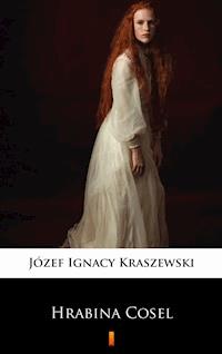 Hrabina Cosel - Józef Ignacy Kraszewski - E-Book