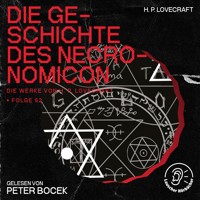 Die Geschichte des Necronomicon (Die Werke von H. P. Lovecraft, Folge 52) - H. P. Lovecraft - Hörbuch