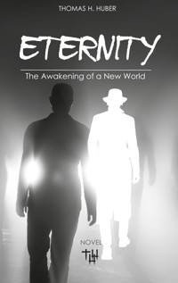 Eternity - Thomas H. Huber - E-Book