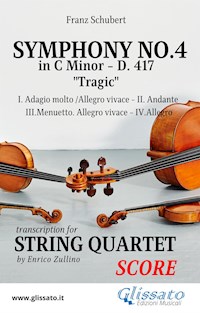 String Quartet: Symphony No.4 "Tragic" by Schubert (Score) - Franz Schubert - E-Book