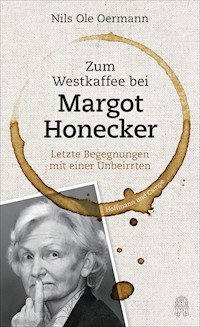 Zum Westkaffee bei Margot Honecker - Nils Ole Oermann - E-Book