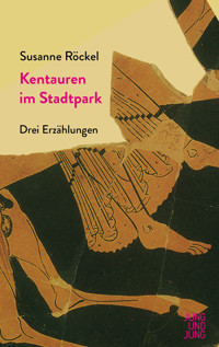 Kentauren im Stadtpark - Susanne Röckel - E-Book