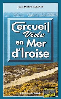 Cercueil vide en Mer d'Iroise - Jean-Pierre Farines - E-Book