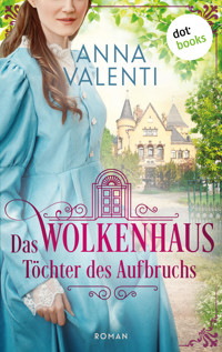 Das Wolkenhaus - Töchter des Aufbruchs - Anna Valenti - E-Book