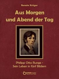 Aus Morgen und Abend der Tag - Renate Krüger - E-Book