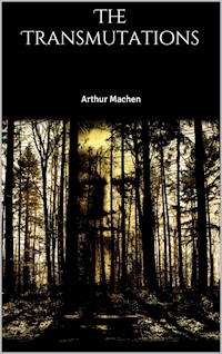 The Transmutations - ARTHUR MACHEN - E-Book