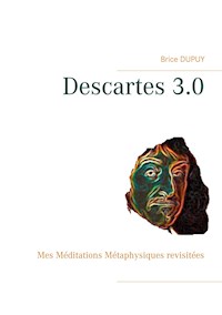 Descartes 3.0 - Brice Dupuy - E-Book