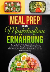 Meal Prep und Muskelaufbau Ernährung - Vanessa Zimmermann - E-Book