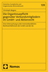 Die Organtreuepflicht gegenüber Verbandsmitgliedern im GmbH- und Aktienrecht - Christoph Wagner - E-Book