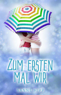 Zum ersten Mal wir - Sanne Hipp - E-Book