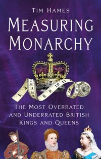 Measuring Monarchy - Tim Hames - E-Book