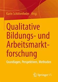 Qualitative Bildungs- und Arbeitsmarktforschung -  - E-Book