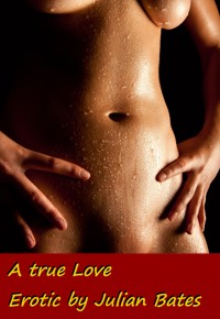 A True Love - Julian Bates - E-Book