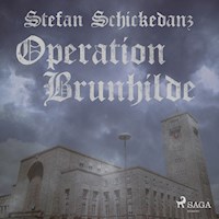 Operation Brunhilde (Ungekürzt) - Stefan Schickedanz - Hörbuch