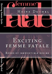 Exciting femme fatale - Heinz Duthel - E-Book