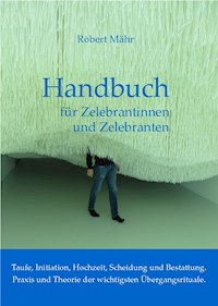 Handbuch für Zelebrantinnen und Zelebranten - Robert Mähr - E-Book