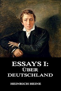 Essays I: Über Deutschland - Heinrich Heine - E-Book