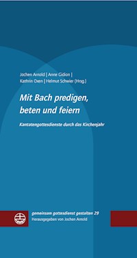 Mit Bach predigen, beten und feiern -  - E-Book
