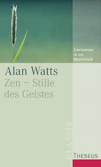 Zen - Stille des Geistes - Alan Watts - E-Book