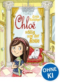 Chloé völlig von der Rolle (Band 1) - Sonja Kaiblinger - E-Book