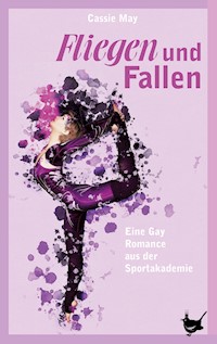 Fliegen und Fallen - Cassie May - E-Book