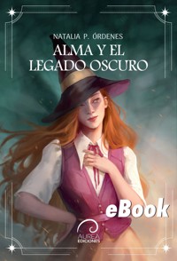 Alma y el legado oscuro - Natalia P. Ordenes - E-Book