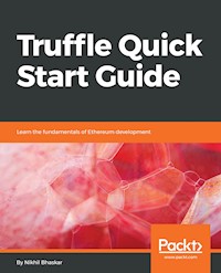 Truffle Quick Start Guide - Nikhil Bhaskar - E-Book