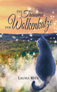 Die Träume der Wolkenkatze - Laura Kier - E-Book