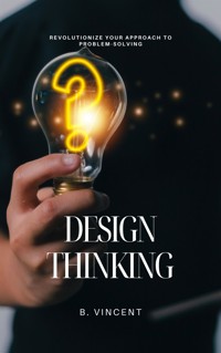 Design Thinking - B. Vincent - E-Book