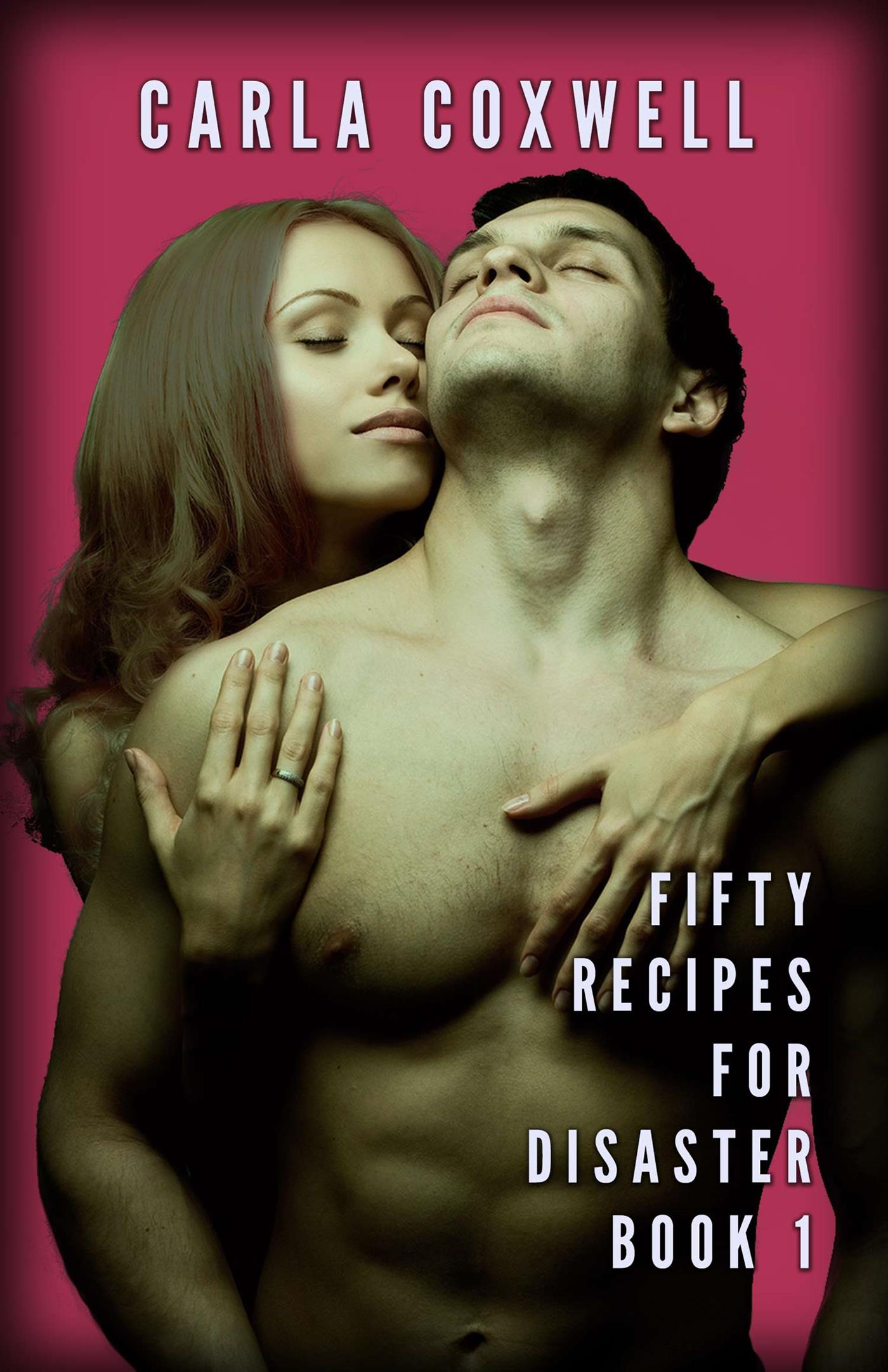 Fifty Recipes For Disaster - Book 1 - Carla Coxwell - E-Book