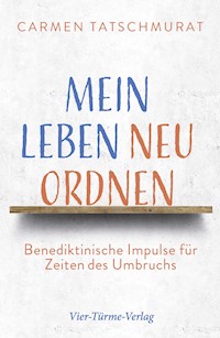 Mein Leben neu ordnen - Carmen Tatschmurat - E-Book