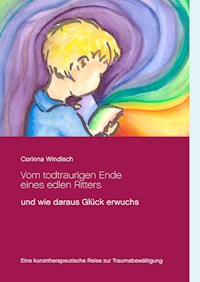 Vom todtraurigen Ende eines edlen Ritters - Corinna Windisch - E-Book