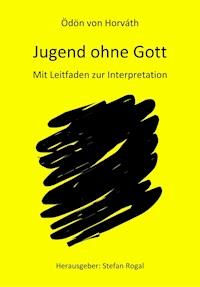 Jugend ohne Gott - Ödön von Horváth - E-Book