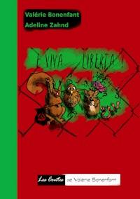 E viva Liberta - Valérie Bonenfant - E-Book