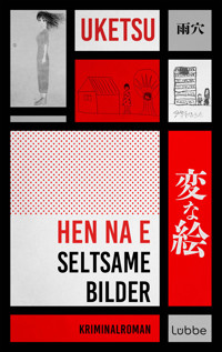 HEN NA E - Seltsame Bilder - Uketsu - E-Book