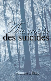 À la croisée des suicides - Manon Lilaas - E-Book