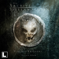 Weg des Kriegers - Die Archive der Seelenwächter, Band 1 (Ungekürzt) - Nicole Böhm - Hörbuch