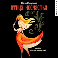 Птица несчастья - Лада Кутузова - Hörbuch