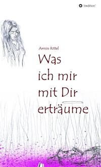 Was ich mir mit dir erträume - Armin Rittel - E-Book