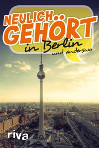 Neulich gehört in Berlin -  - E-Book