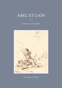 Abel et Caïn - Christophe Stener - E-Book