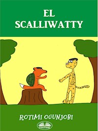 El Scalliwatty - Rotimi Ogunjobi - E-Book