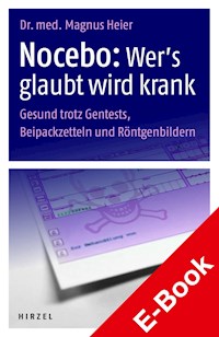 Nocebo: Wer's glaubt wird krank
E-Book - Magnus Heier - E-Book