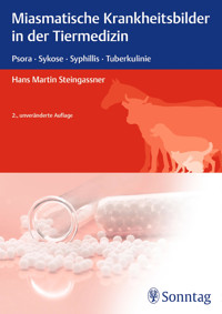 Miasmatische Krankheitsbilder in der Tiermedizin - Hans Martin Steingassner - E-Book
