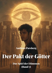 Der Pakt der Götter - Andreas Parsberg - E-Book