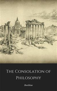 The Consolation of Philosophy - Boethius - E-Book